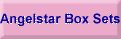 Angelstar Box Sets